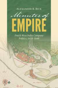 Minutes of Empire : Dutch West India Company Politics, 1618–1648