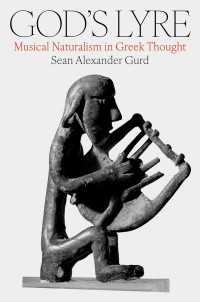 God's Lyre : Musical Naturalism in Greek Thought