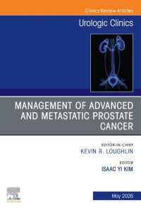 Management of Advanced and Metastatic Prostate Cancer, An Issue of Urologic Clinics of North America : Management of Advanced and Metastatic Prostate Cancer, An Issue of Urologic Clinics of North America, E-Book