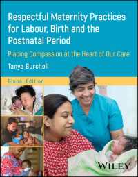 Respectful Maternity Practices for Labour, Birth and the Postnatal Period〈Global Edition〉 : Placing Compassion at the Heart of Our Care