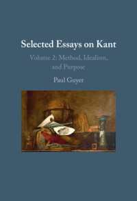 カント論選集　第２巻：方法論、観念論、目的<br>Selected Essays on Kant II: Volume 2 : Method, Idealism, and Purpose