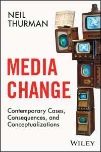 Media Change : Contemporary Cases, Consequences, and Conceptualizations