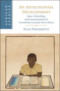 An Anticolonial Development : Race, Schooling, and Emancipation in Twentieth-Century West Africa