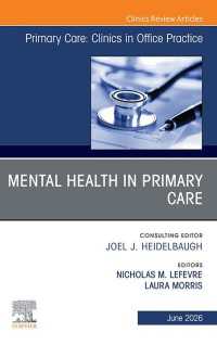 Mental Health in Primary Care, An Issue of Primary Care: Clinics in Office Practice : Mental Health in Primary Care, An Issue of Primary Care: Clinics in Office Practice, E-Book