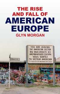 アメリカの傘の下のヨーロッパの終わり<br>The Rise and Fall of American Europe