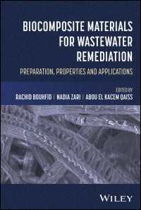 Biocomposite Materials for Wastewater Remediation : Preparation, Properties, and Applications