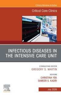 Infectious Diseases in the Intensive Care Unit, An Issue of Critical Care Clinics : Infectious Diseases in the Intensive Care Unit, An Issue of Critical Care Clinics, E-Book