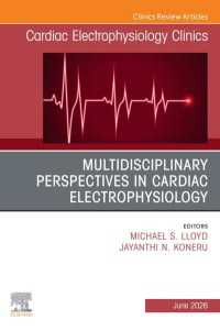 Multidisciplinary Perspectives in Cardiac Electrophysiology, An Issue of Cardiac Electrophysiology Clinics : Multidisciplinary Perspectives in Cardiac Electrophysiology, An Issue of Cardiac Electrophysiology Clinics, E-Book