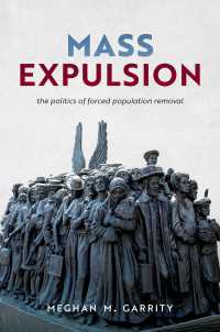 Mass Expulsion : The Politics of Forced Population Removal