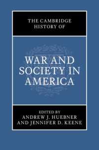 ケンブリッジ版　アメリカ社会と戦争の歴史<br>The Cambridge History of War and Society in America