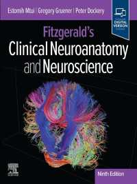 フィッツジェラルド臨床神経解剖学・神経科学（第９版）<br>Fitzgerald's Clinical Neuroanatomy and Neuroscience - Ebook（9）