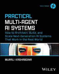 Practical Multi-Agent AI Systems : How to Architect, Build, and Scale Next-Generation AI Systems That Work in the Real World
