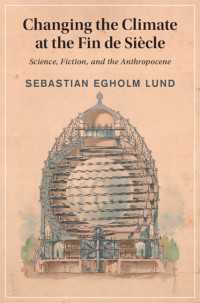世紀末における気候の変化：科学、小説、人新世<br>Changing the Climate at the Fin de Si&egrave;cle : Science, Fiction, and the Anthropocene