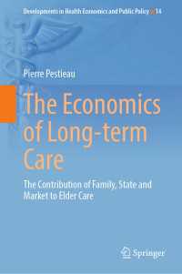 長期介護の経済学：家族・国家・市場の高齢者介護への貢献<br>The Economics of Long-term Care : The Contribution of Family, State and Market to Elder Care