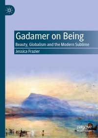 ガダマーにおける存在：美、グローバリズムと現代の崇高<br>Gadamer on Being : Beauty, Globalism and the Modern Sublime