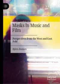 音楽と映画における仮面：欧米と日韓の視座<br>Masks In Music and Film : Perspectives from the West and East Asia
