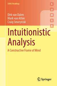 直観主義的解析学(テキスト)<br>Intuitionistic Analysis : A Constructive Frame of Mind