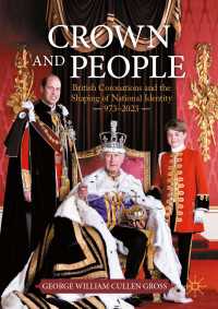 英国王の戴冠式と国民的アイデンティティの千年史<br>Crown and People : British Coronations and the Shaping of National Identity 973&acirc;2023