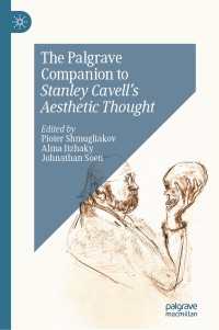 スタンリー・カヴェルの美学思想必携<br>The Palgrave Companion to Stanley Cavellâs Aesthetic Thought