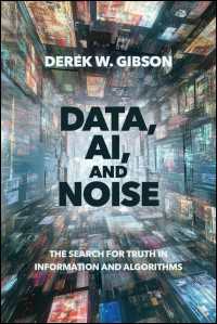 データ、ＡＩ、ノイズ：情報とアルゴリズムの中で真実を求めて<br>Data, AI, and Noise : The Search for Truth in Information and Algorithms