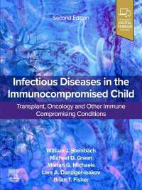 免疫不全の子どもの感染症（第２版）<br>Infectious Diseases in the Immunocompromised Child - E-Book : Transplant and Oncology and Other Pediatric Patients（2）