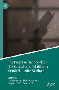 刑事司法環境における子どもの教育ハンドブック<br>The Palgrave Handbook on the Education of Children in Criminal Justice Settings