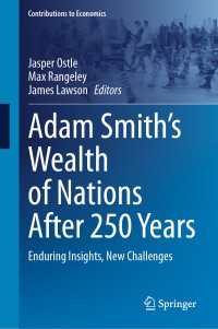 アダム・スミス『国富論』刊行250年後の検討：不朽の卓見と新たな課題<br>Adam Smith&acirc;s Wealth of Nations After 250 Years : Enduring Insights, New Challenges