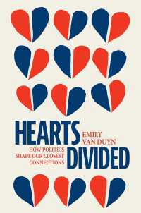 Hearts Divided : How Politics Shape Our Closest Connections