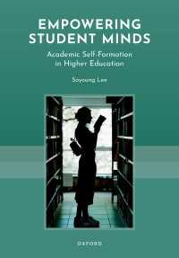Empowering Student Minds : Academic Self-Formation in Higher Education