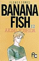 フラワーコミックス<br> ＢＡＮＡＮＡ　ＦＩＳＨ 〈１２〉