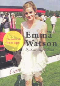 Ｍａｒｂｌｅ　ｂｏｏｋｓ<br> Ｅｍｍａ　Ｗａｔｓｏｎ　Ｆａｓｈｉｏｎ　Ｓｔｙｌｅ　Ｂｏｏｋ―Ｔｈｅ　ｍｕｓｅ　ｏｆ　ｎｅｗ　ａｇｅ