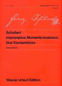 シューベルト／即興曲，楽興の時，３つのピアノ曲 ウィーン原典版