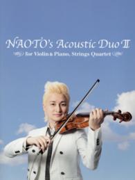 ＮＡＯＴＯ’ｓ　Ａｃｏｕｓｔｉｃ　Ｄｕｏ 〈２〉 ｆｏｒ　Ｖｉｏｌｉｎ　＆　Ｐｉａｎｏ，Ｓｔｒｉｎｇｓ　Ｑｕａ ＮＡＯＴＯ