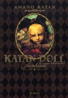 Ｐａｎ－ｅｘｏｔｉｃａ<br> ＫＡＴＡＮ　ＤＯＬＬ　ｆａｎｔａｓｍ―天野可淡人形作品集