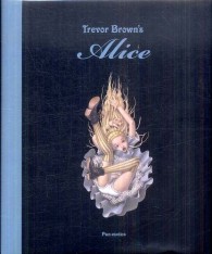 トレヴァー・ブラウンのアリス - トレヴァー・ブラウン画集 Ｐａｎ－ｅｘｏｔｉｃａ