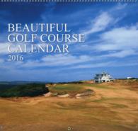 世界の絶景ゴルフコースカレンダー 〈２０１６〉 ［カレンダー］