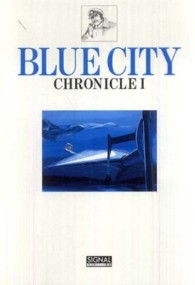 光文社コミック叢書ｓｉｇｎａｌ<br> ＢＬＵＥ　ＣＩＴＹ 〈ＣＨＲＯＮＩＣＬＥ　１〉
