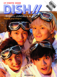 ＤＩＳＨ／１ｓｔ　ＰＨＯＴＯ　ＢＯＯＫ―ＤＩＳＨ／／とＪＵＮＯＮとＬ．Ａ．と