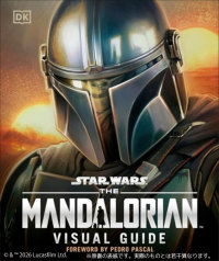 スター・ウォーズ／マンダロリアン公式ビジュアルガイド