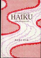 Ｍｙ　ｃｏｌｌｅｃｔｉｏｎ　ｏｆ　ｈａｉｋｕ - 菊池輝子俳句集 アポロンブックス