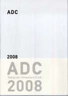 ＡＤＣ 〈２００８〉 - Ｔｏｋｙｏ  Ａｒｔ  Ｄｉｒｅｃｔｏｒｓ  Ｃｌｕｂ