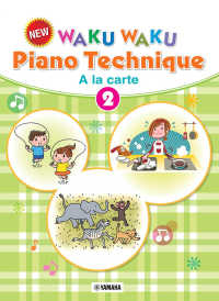 Ｎｅｗ　ＷＡＫＵ　ＷＡＫＵ　Ｐｉａｎｏ　Ｔｅｃｈｎｉｑｕｅ　Ａ　ｌａ　ｃａｒｔｅ 〈２〉 - Ｅｎｇｌｉｓｈ　Ｖｅｒｓｉｏｎ