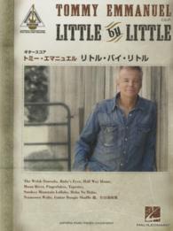 トミー・エマニュエルリトル・バイ・リトル - “アコギの神様”が贈る珠玉の２４曲、全曲タブ譜付き ギタースコア