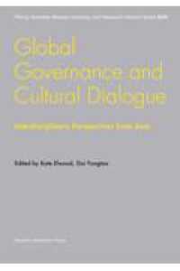 Global Governance and Cultural Dialogue - Interdisciplinary Perspectives from Asia Ｐｅｋｉｎｇ　Ｕｎｉｖｅｒｓｉｔｙ－Ｗａｓｅｄａ　Ｕｎｉｖｅｒｓｉｔｙ　Ｊｏｉｎｔ　Ｒｅｓｅａｒｃｈ　Ｉｎｉｔｉａｔｉｖｅ　Ｓｅｒｉｅｓ