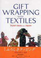 GIFT WRAPPING WITH TEXTILES Stylish Ideas FROM Japan