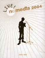 Ｌｉｖｅ！　ｎｏ　ｍｅｄｉａ　２００４