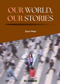 Ｏｕｒ　Ｗｏｒｌｄ，Ｏｕｒ　Ｓｔｏｒｉｅｓ - 変動する世界と現代社会の再発見