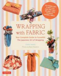 Ｗｒａｐｐｉｎｇ　ｗｉｔｈ　ｆａｂｒｉｃ - ｙｏｕｒ　ｃｏｍｐｌｅｔｅ　ｇｕｉｄｅ　ｔｏ　ｆｕ