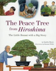 Ｔｈｅ　Ｐｅａｃｅ　Ｔｒｅｅ　ｆｒｏｍ　Ｈｉｒｏｓｈｉｍａ - ｔｈｅ　ｌｉｔｔｌｅ　ｂｏｎｓａｉ　ｗｉｔｈ　ａ