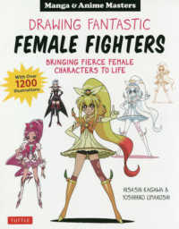 Ｍａｎｇａ　＆　Ａｎｉｍｅ　Ｍａｓｔｅｒｓ：Ｄｒａｗｉｎｇ　Ｆａｎｔａｓｔｉｃ - 英語版：バトルヒロイン作画＆デザインテクニック